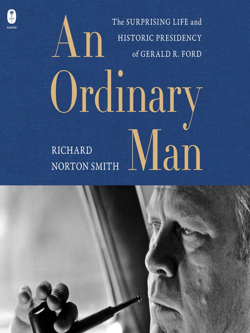 Title details for An Ordinary Man by Richard Norton Smith - Available